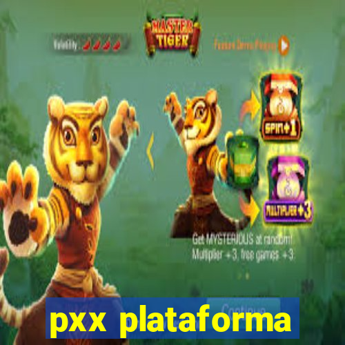 pxx plataforma